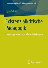 Existenzialkritische Pädagogik - Egon Schütz