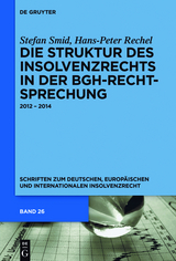 Die Struktur des Insolvenzrechts in der BGH-Rechtsprechung - Stefan Smid, Hans-Peter Rechel