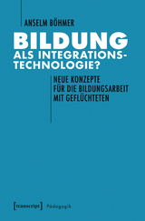 Bildung als Integrationstechnologie? - Anselm Böhmer