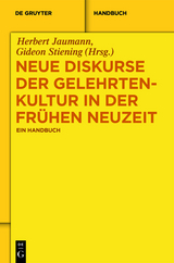 Neue Diskurse der Gelehrtenkultur in der Frühen Neuzeit - 