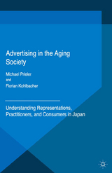 Advertising in the Aging Society -  Florian Kohlbacher,  Michael Prieler