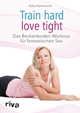 Train hard – love tight - Katja Hambrecht