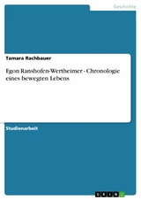 Egon Ranshofen-Wertheimer  - Chronologie eines bewegten Lebens - Tamara Rachbauer