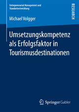 Umsetzungskompetenz als Erfolgsfaktor in Tourismusdestinationen - Michael Volgger