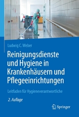 Reinigungsdienste und Hygiene in Krankenhäusern und Pflegeeinrichtungen - Ludwig C. Weber