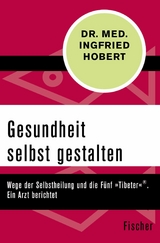 Gesundheit selbst gestalten -  Ingfried Hobert