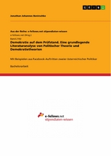 Demokratie auf dem Prüfstand. Eine grundlegende Literaturanalyse von Politischer Theorie und Demokratietheorien -  Jonathan Johannes Benirschke