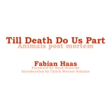 Till Death Do Us Part - Mark Benecke, Ulrich Werner Schulze, Fabian Haas