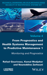 From Prognostics and Health Systems Management to Predictive Maintenance 1 -  Rafael Gouriveau,  Kamal Medjaher,  Noureddine Zerhouni