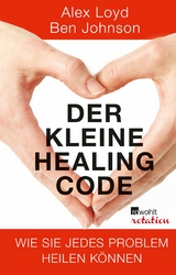 Der kleine Healing Code - Alex Loyd, Ben Johnson