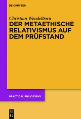 Der metaethische Relativismus auf dem Prüfstand -  Christian Wendelborn