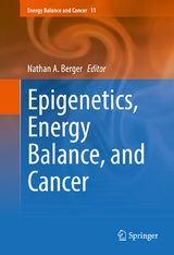 Epigenetics, Energy Balance, and Cancer - 
