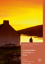 Screening Modern Irish Fiction and Drama - 