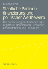 Staatliche Parteienfinanzierung und politischer Wettbewerb - Michael Koß