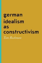 German Idealism as Constructivism - Tom Rockmore