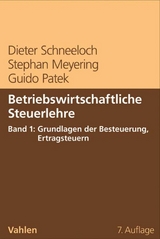 Betriebswirtschaftliche Steuerlehre  Band 1: Grundlagen der Besteuerung, Ertragsteuern - Dieter Schneeloch, Stephan Meyering, Guido Patek