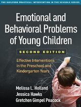 Emotional and Behavioral Problems of Young Children, Second Edition - Holland, Melissa L.; Hawks, Jessica; Gimpel Peacock, Gretchen