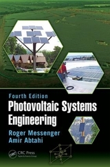 Photovoltaic Systems Engineering - Messenger, Roger A.; Abtahi, Amir