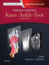 Imaging Anatomy: Knee, Ankle, Foot - Crim, Julia R.; Manaster, B. J.; Rosenberg, Zehava Sadka