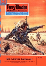 Perry Rhodan 139: Die Laurins kommen! - William Voltz