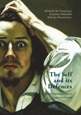 The Self and its Defenses - Massimo Marraffa, Michele Di Francesco, Alfredo Paternoster