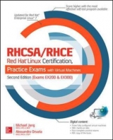 RHCSA/RHCE Red Hat Linux Certification Practice Exams with Virtual Machines, Second Edition (Exams EX200 & EX300) - Orsaria, Alessandro; Jang, Michael