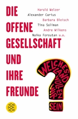 Die offene Gesellschaft und ihre Freunde -  Harald Welzer,  Andre Wilkens,  Alexander Carius