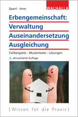 Erbengemeinschaft: Verwaltung - Auseinandersetzung - Ausgleichung - Reinhold Spanl, Andrea Imre
