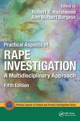 Practical Aspects of Rape Investigation - Hazelwood, Robert R.; Burgess, Ann Wolbert