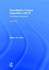 Quantitative Corpus Linguistics with R - Gries, Stefan Th.