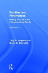 Families and Forgiveness - Hargrave, Terry D.; Zasowski, Nicole E.