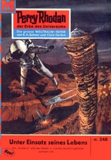 Perry Rhodan 248: Unter Einsatz seines Lebens... - Clark Darlton