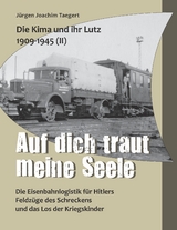 Die Kima und ihr Lutz 1909-1945 II: Auf dich traut meine Seele - Jürgen Joachim Taegert