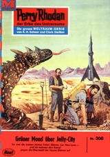 Perry Rhodan 308: Grüner Mond über Jelly-City - William Voltz