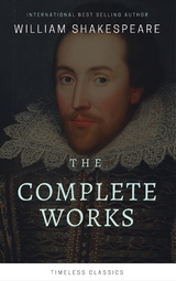 The Complete William Shakespeare Collection (Illustrated) - William Shakespeare