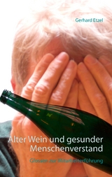 Alter Wein und gesunder Menschenverstand - Gerhard Etzel
