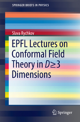 EPFL Lectures on Conformal Field Theory in D ≥ 3 Dimensions -  Slava Rychkov