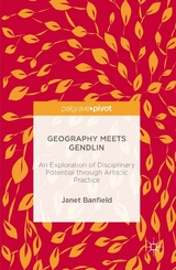 Geography Meets Gendlin -  Janet Banfield