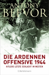 Die Ardennen-Offensive 1944 - Antony Beevor