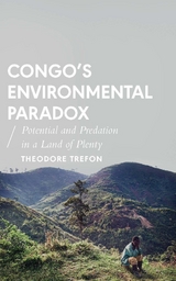 Congo's Environmental Paradox -  Trefon Theodore Trefon