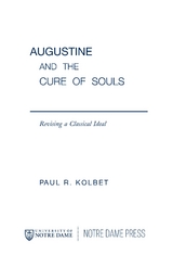 Augustine and the Cure of Souls -  Paul R. Kolbet