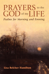 Prayers to the God of My Life -  Lisa Belcher Hamilton