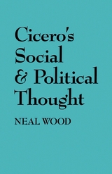 Cicero's Social and Political Thought -  Neal Wood