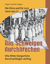 Die Kima und ihr Lutz 1909-1945 (I): Das Schweigen durchbrechen - Jürgen Joachim Taegert