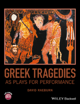 Greek Tragedies as Plays for Performance -  David Raeburn
