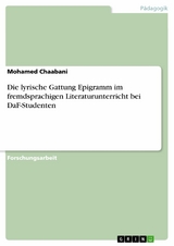 Die lyrische Gattung Epigramm im fremdsprachigen Literaturunterricht bei DaF-Studenten - Mohamed Chaabani