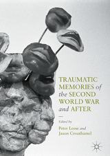 Traumatic Memories of the Second World War and After - 