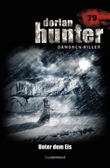 Dorian Hunter 79 – Unter dem Eis - Uwe Voehl, Catherine Parker