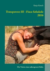 Transparenz III - Finca Saludada 2016 - Katja Kirsch