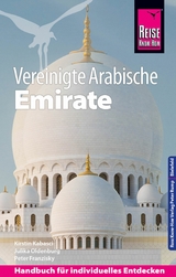 Reise Know-How Reiseführer Vereinigte Arabische Emirate (Abu Dhabi, Dubai, Sharjah, Ajman, Umm al-Quwain, Ras al-Khaimah und Fujairah) -  Peter Franzisky,  Julika Oldenburg,  Kirstin Kabasci